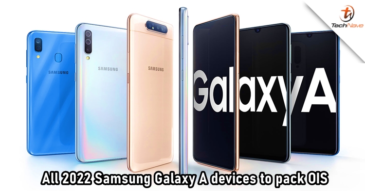 Report claims that all 2022 Samsung Galaxy A devices will come with optical image stabilization