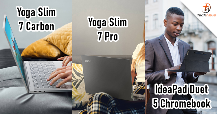 Lenovo Yoga Slim 7 Carbon, Yoga Slim 7 Pro & IdeaPad Duet 5 Chromebook release: AMD Ryzen 5000 Series Mobile Processors, starting from ~RM1783