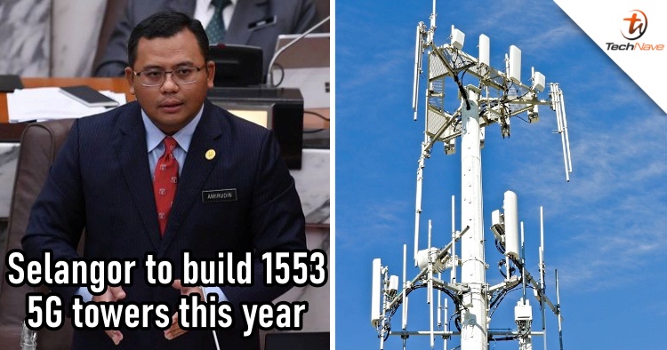 Selangor ramps up 5G connectivity in the state, set to build another 1553 network towers this year