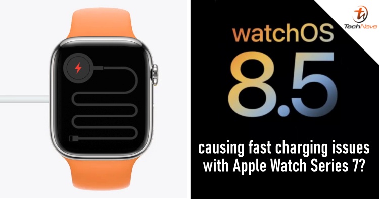 Users are reporting that watchOS 8.5 is breaking their Apple Watch Series 7’s fast charging support