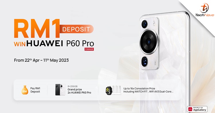 Malaysians now stand a chance to win a Huawei P60 Pro for RM1 & more