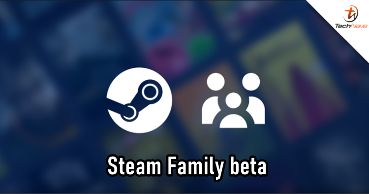 Steam introduces Steam Family, currently available in beta