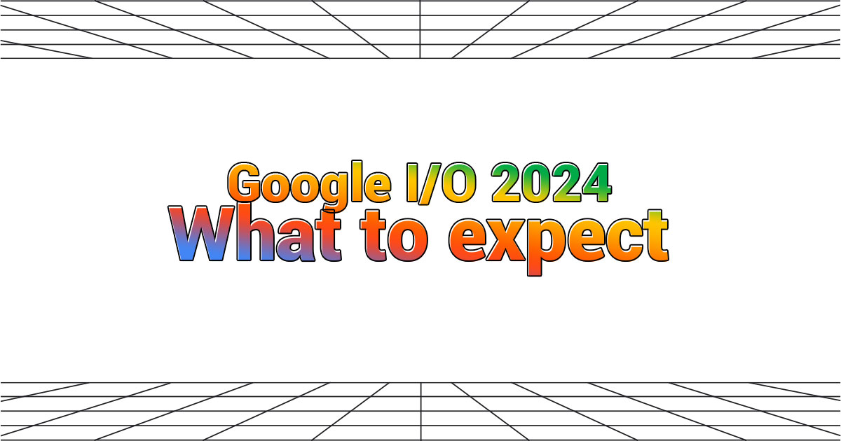 What to expect from Google I/O 2024 - More Gemini AI reveals?