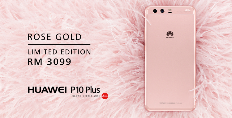 Huawei P10 Plus Rose Gold Limited Edition will be available in Malaysia on 4 August 2017 for RM3099