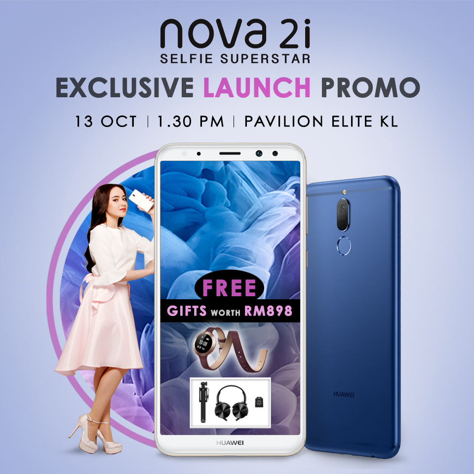 Exclusive gift set increased up to RM898 on Huawei Nova 2i launch day this Friday with Hannah Delisha