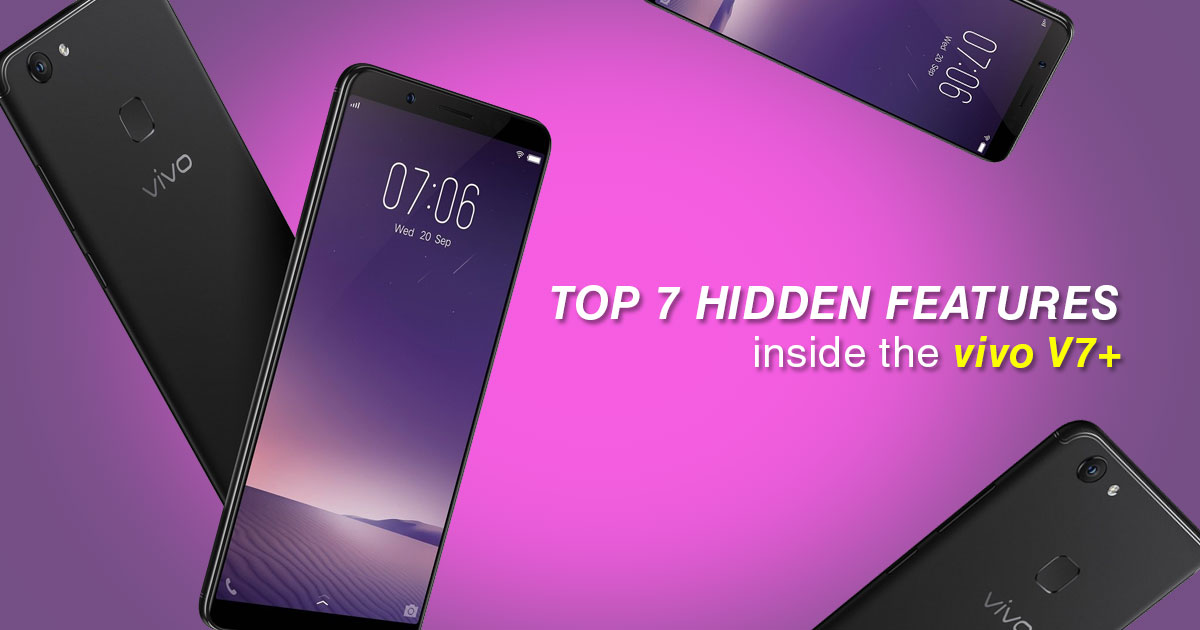 Top 7 hidden features inside the vivo V7+