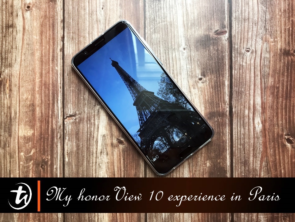 My honor View 10 experience in Paris!