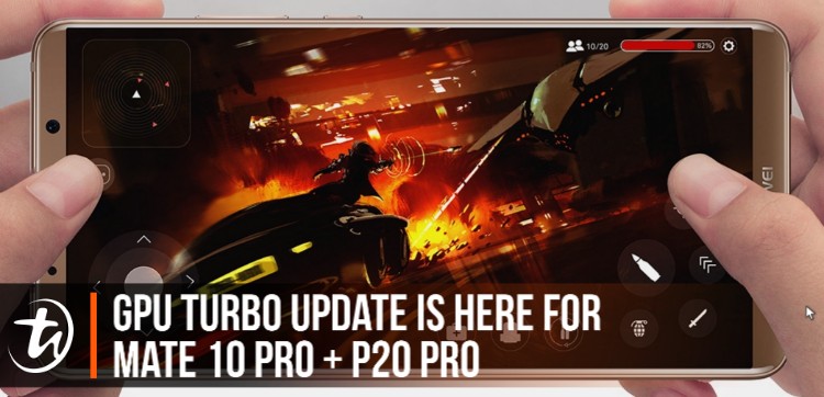 Huawei’s GPU Turbo update has rolled out in Malaysia to the Mate 10 Pro and P20 Pro