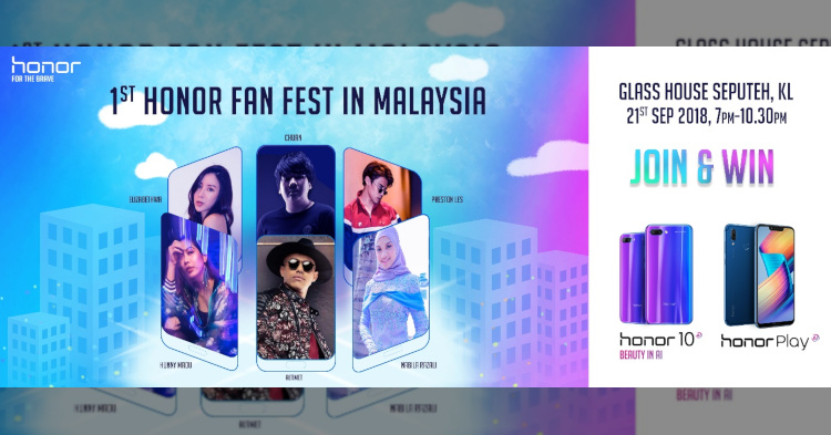 Honor is hosting their very first honor Fan Fest in Malaysia on 21 September 2018