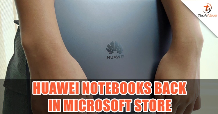 Microsoft re-enlists Huawei notebooks back in its online store after one month