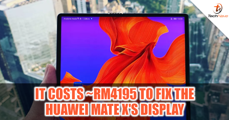 It costs around ~RM4195 to fix the Huawei Mate X display