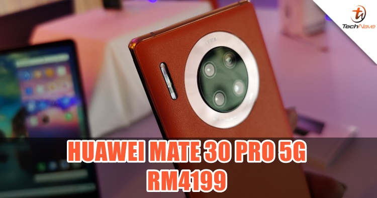 Huawei Mate 30 Pro 5G releasing on 7 February in Malaysia for RM4199