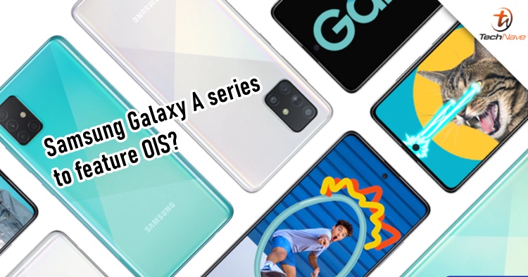 2021 Samsung Galaxy A series smartphones could finally feature OIS