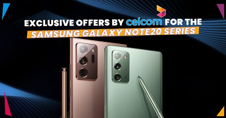 Here are the exclusive offers by Celcom for the Samsung Galaxy Note20 5G series