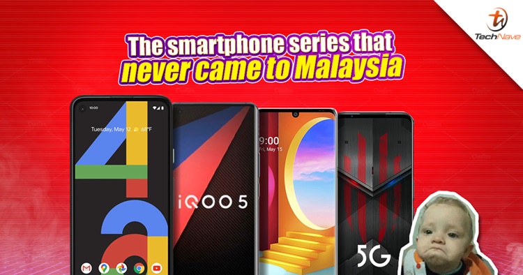 These are the smartphone series that never came to Malaysia (officially)