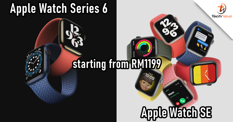 Apple Watch Series 6 and Watch SE release: up to S6 chipset and Blood Oxygen sensor from RM1199