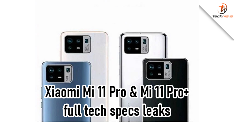 Full tech specs of Xiaomi Mi 11 Pro series leaked, starting price from ~RM3140