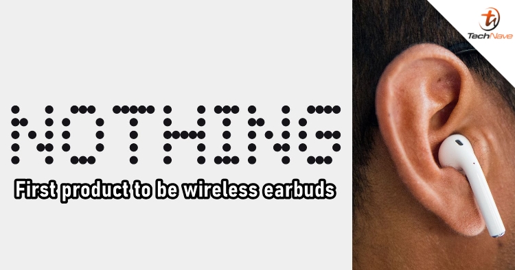 Nothing's first product will be a pair of wireless earbuds