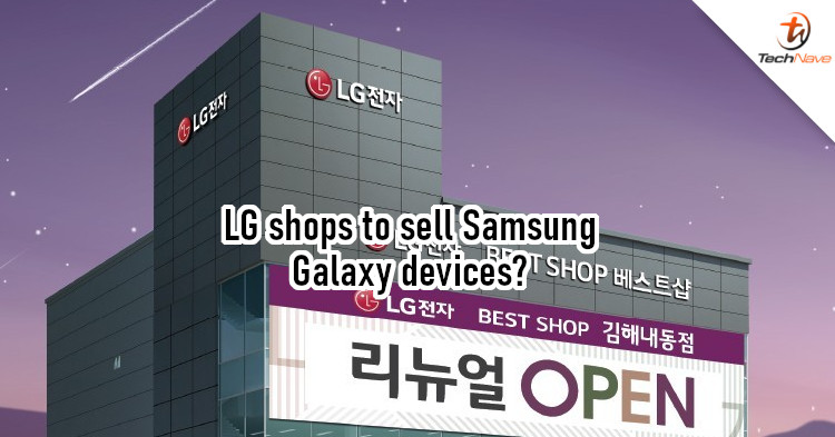 Samsung wants LG shops to sell Galaxy devices too