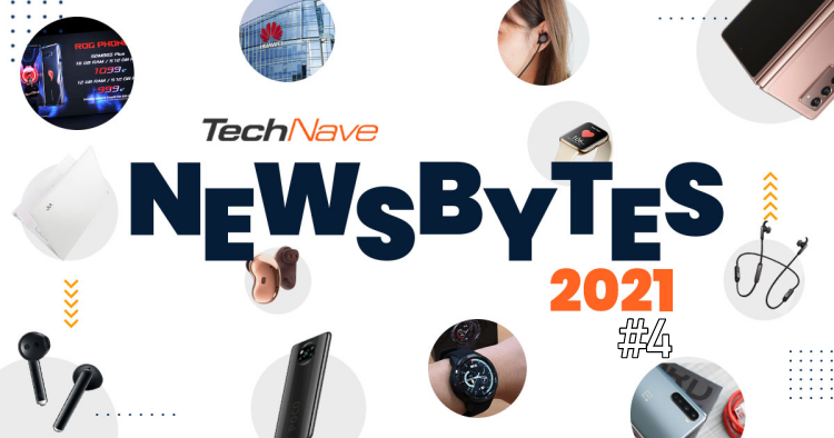 TechNave NewsBytes 2021 #4 - Samsung, OPPO, Huawei, Acer, realme, Celcom, Xiaomi, ASUS, Lenovo, Sony and more