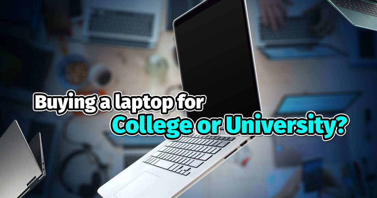 How to buy a laptop for College, University or Higher Education in Malaysia