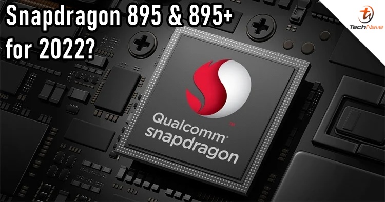 Samsung and TSMC reportedly to be producing Snapdragon 895 & 895+ in 4nm