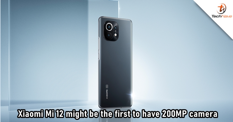 Xiaomi Mi 12 to have a 200MP camera, coming by the end of 2021