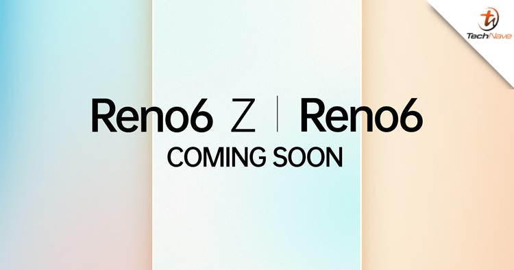 The OPPO Reno 6 Z and Reno 6 are officially coming to Malaysia soon