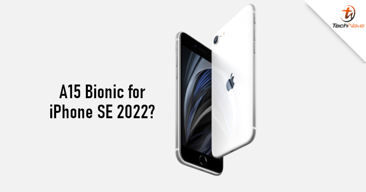 Source claims that iPhone SE 3 will feature A15 Bionic chip