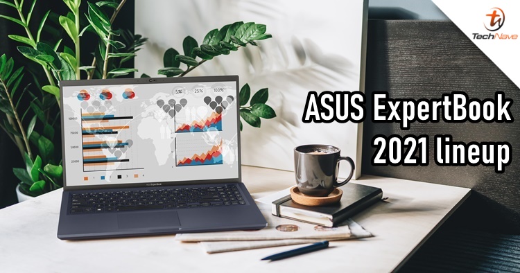 New ASUS ExpertBook 2021 lineup Malaysia release: latest 11th Gen Intel Core processors. starting price from RM3599