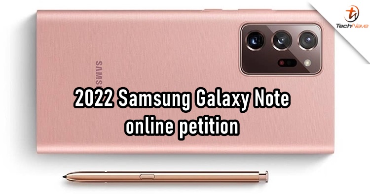 Samsung fans are holding an online petition for the Galaxy Note to appear in the first half of 2022