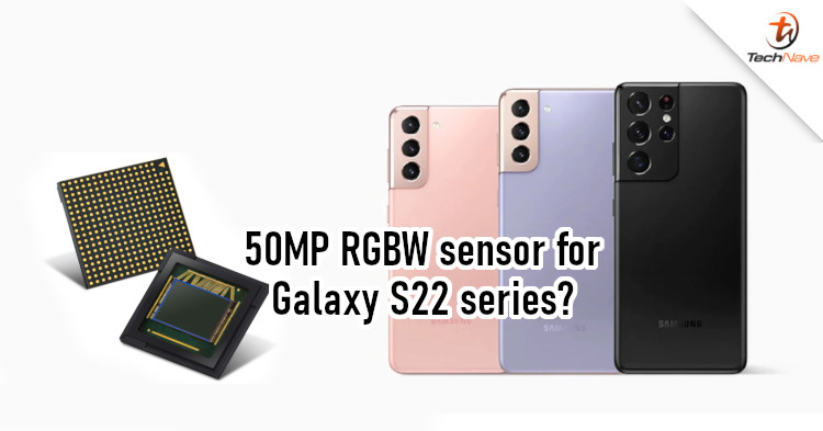 Samsung working on new 50MP RGBW camera sensor, will be equipped on Galaxy S22 series