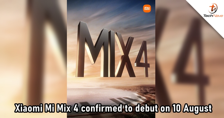 Xiaomi officially announced that Mi Mix 4 is coming on 10 August