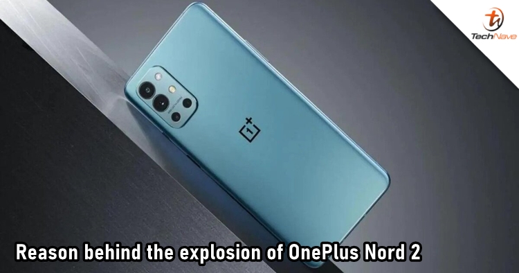 OnePlus reveals the reason behind the explosion of Nord 2