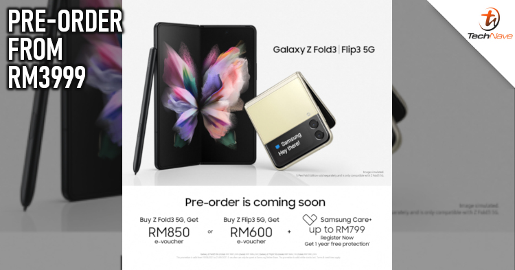 Samsung Galaxy Z Fold3 5G and Galaxy Z Flip3 5G Malaysia pre-order: Foldable 120Hz display and under display camera from RM3999