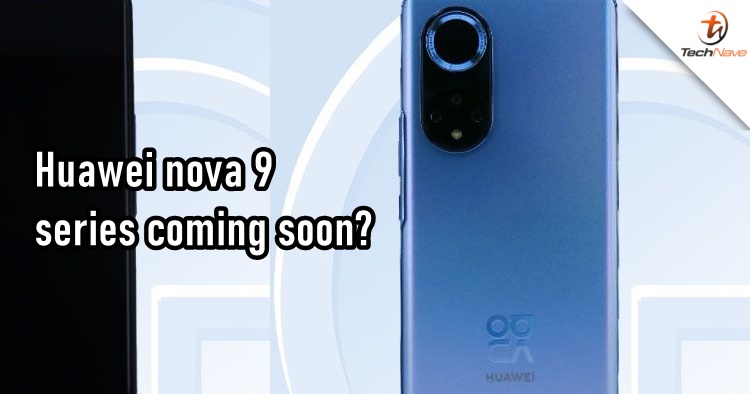 Huawei nova 9 series certified in China, may be released by mid-September