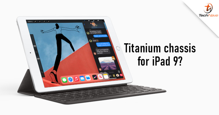 Apple iPad 9 could have variant with a titanium frame