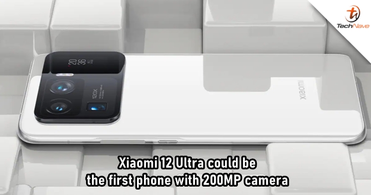 Xiaomi 12 Ultra rumoured to be the first phone to arrive with 200MP camera