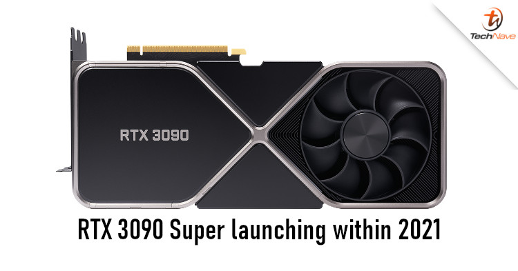 Nvidia GeForce RTX 3090 Super could launch later in 2021 with 10752 CUDA cores