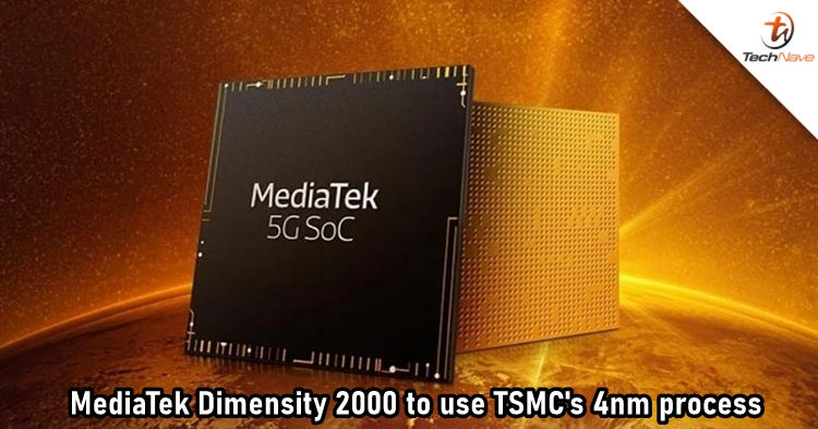MediaTek's next flagship chip Dimensity 2000 rumoured to be based on TSMC's 4nm process