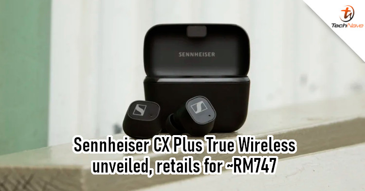 Sennheiser CX Plus True Wireless release: ANC, Smart Pause, and 24-hour battery life for ~RM747