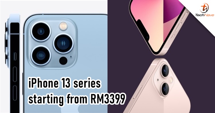 iPhone 13 series Malaysia release: up to 120Hz refresh rate & 1TB storage, starting price from RM3399