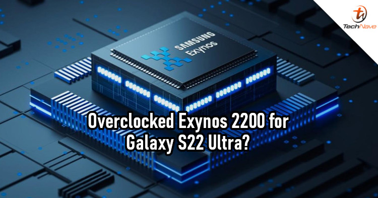 Exynos 2200 details on Samsung Galaxy S22 Ultra revealed