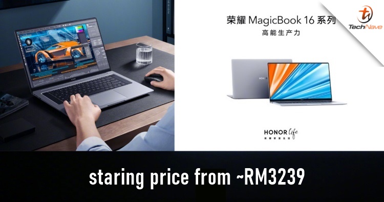 HONOR MagicBook 16 series release: AMD Ryzen processors & 16GB+512GB, starting from ~RM3239