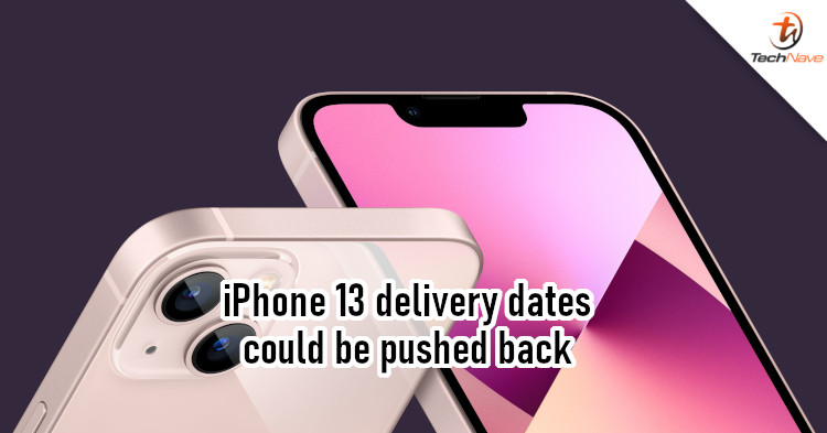 Delivery of iPhone 13 phones could be delayed