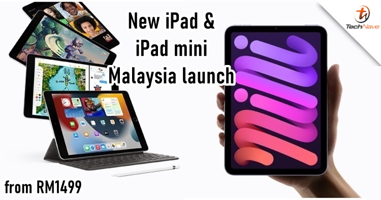 New Apple iPad and iPad Mini Malaysia release: Officially launching today onwards from RM1499
