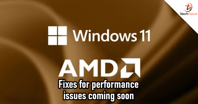 Windows 11 performance issue on AMD laptops to be resolved soon