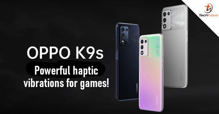 OPPO K9s to have haptic vibrations for games and typing