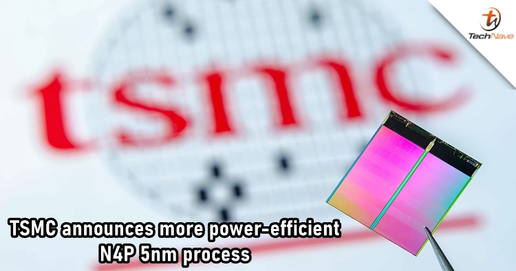 TSMC announces a new upgrade called N4P for its 5nm process