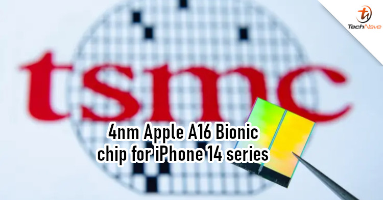 TSMC will manufacture Apple A16 Bionic chip on 4nm process